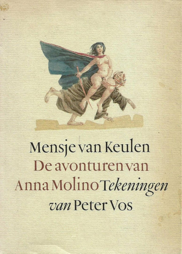 Keulen, Mensje van, met tekeningen van Pter Vos - De avonturen van Anna Molino