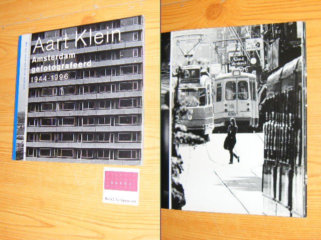 Aart Klein (fotografie), H.J.A. Hofland (tekst) - Aart Klein, Amsterdam gefotografeerd 1944-1996