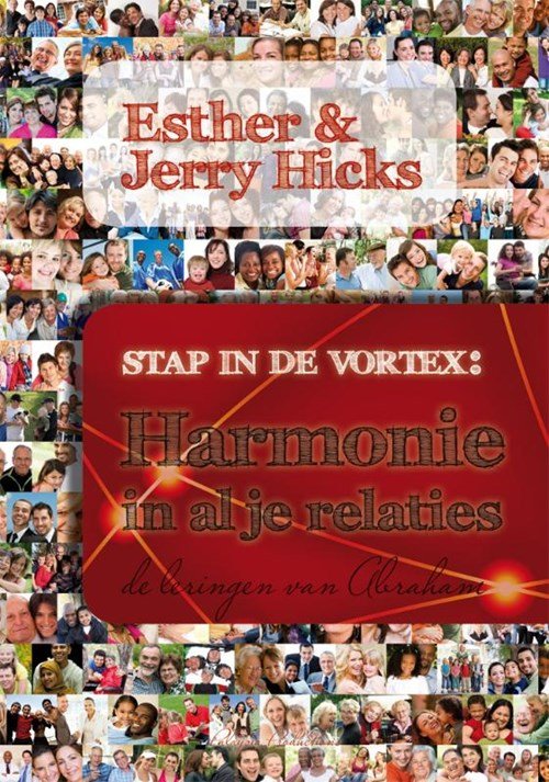 Esther Hicks ; Jerry Hicks - Stap in de Vortex: Harmonie in al je relaties