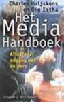 HUIJSKENS, CHARLES & DIG ISTHA - Het Media Handboek, Alles over de omgang met de pers.