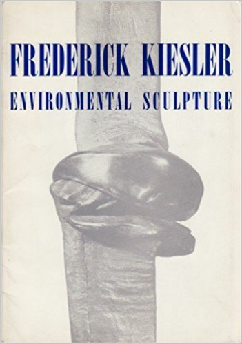 Kiesler, Frederick / Messer, Thomas M. - Frederick Kiesler. Environmental Sculpture. Exhibition May-June, 1964