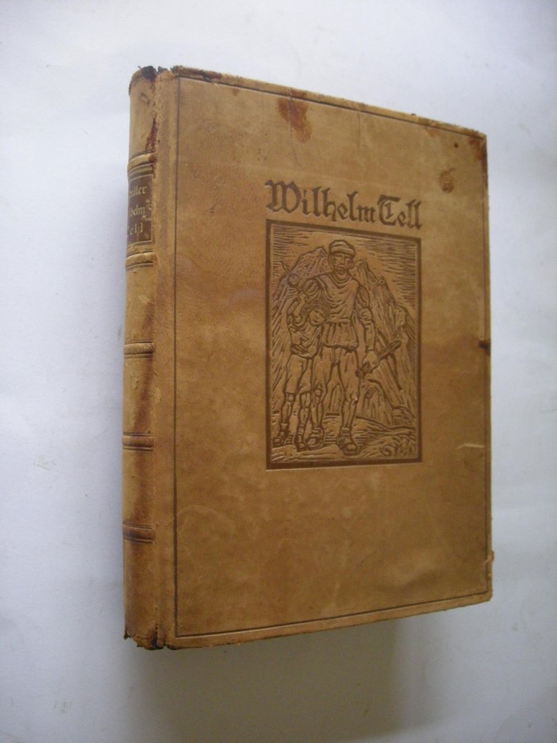 Schiller, Friedrich v.  /  Klemm, Walter, houtsnedes - Wilhelm Tell. Schauspiel. Anlasslich des 125.Jahrestages der ersten Auffuhrung des Schauspeils in Weimar am 17.Marz 1804