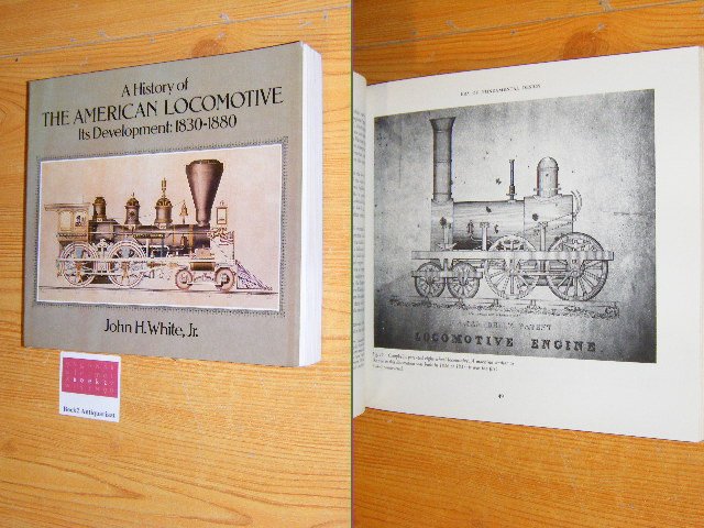White, John H. - A history of the American locomotive. Its development: 1830-1880