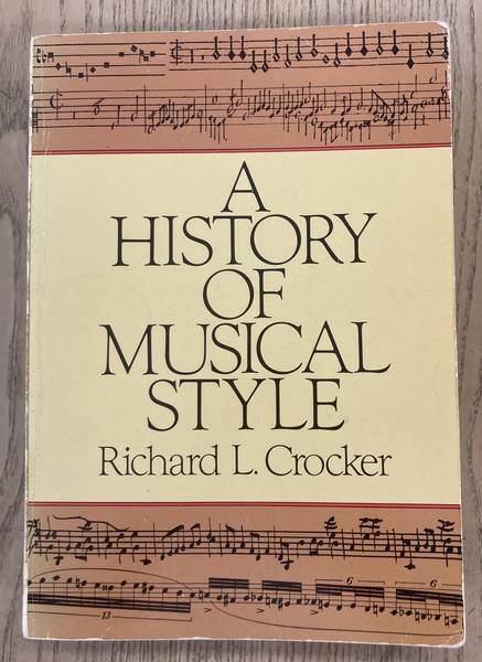 CROCKER, RICHARD. - A history of musical style.