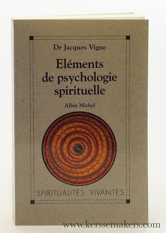 Vigne, Jacques. - Eléments de psychologie spirituelle.