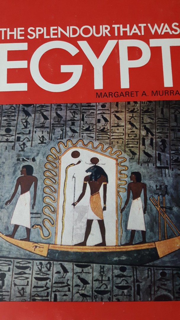 Murray, Margaret A. - The splendour that was Egypt