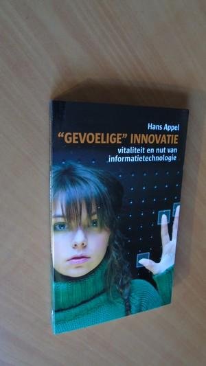 Appel, Hans - Gevoelige innovatie. Vitaliteit en nut van informatietechnologie
