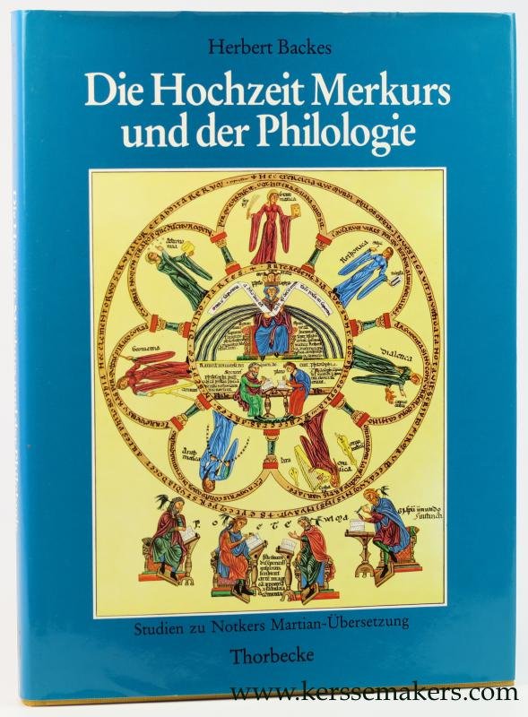 Backes, Herbert. - Die Hochzeit Merkurs und der Philologie. Studien zu Notkers Martian-Übersetzung.