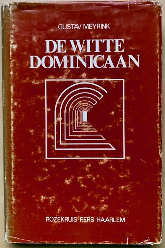 Meyrink, Gustav - DE WITTE DOMINICAAN. Uit het dagboek van een onzichtbare.