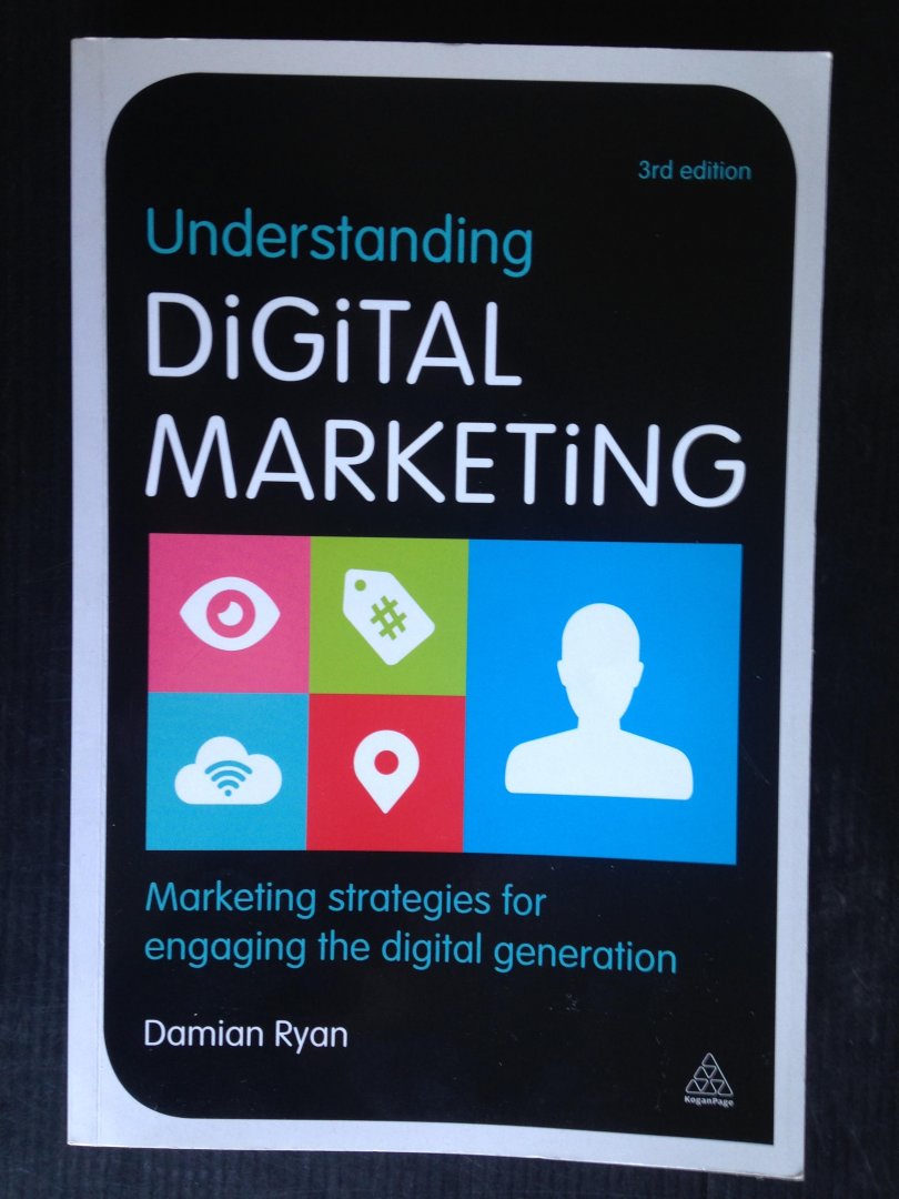 Ryan, Damian - Understanding Digital Marketing, Marketing strategies for engaging the digital generation