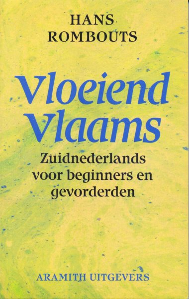 Rombouts, Hans - Vloeiend Vlaams. Zuidnederlands voor beginners en gevorderden