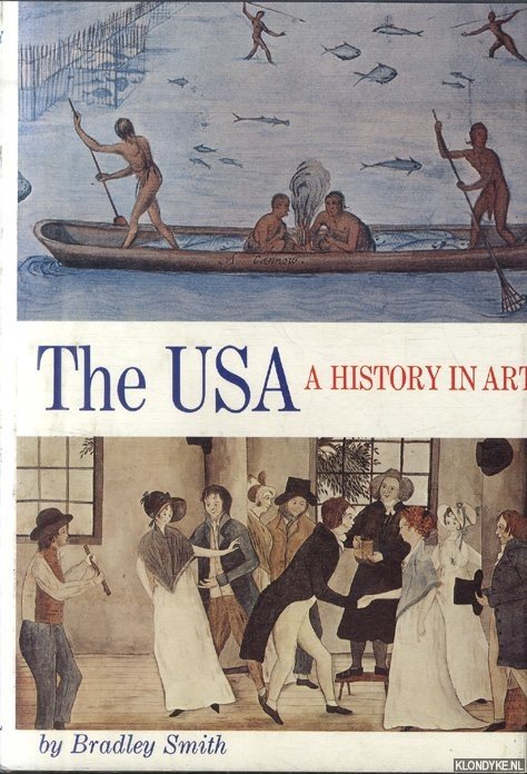 Smith, Bradley - The USA. A history in art smith