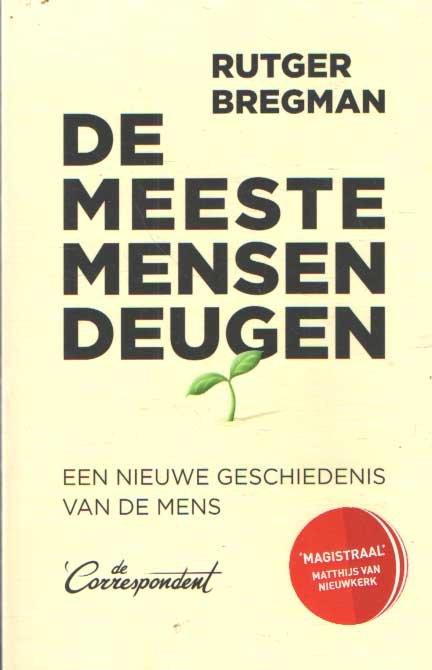 Bregman, Rutger - De meeste mensen deugen. Een nieuwe geschiedenis van de mens