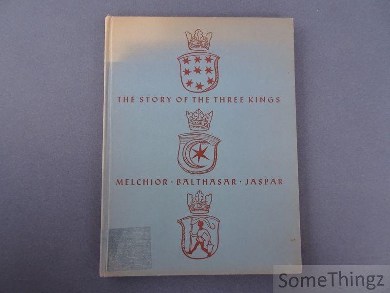 Hildesheim, John of / Freeman, Margret B. (forw. and retold). - The Story of the Three Kings: Melchior, Balthasar and Jaspar. Which was written by John of Hildesheim in the fourteenth century and is now retold by Margret B. Freeman.