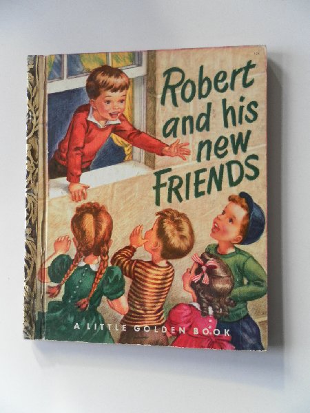 Schneider, Nina; Illustrator : Malvern, Corinne - A Little Golden Book. Robert and his new friends