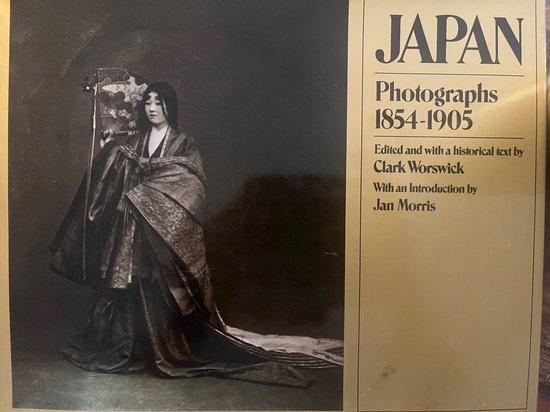 Jan Morris - Japan: Photographs 1854-1905