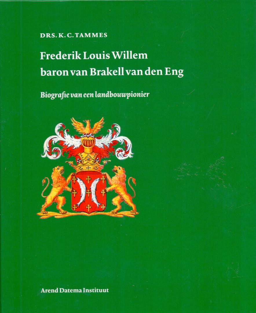 Tammes K.C. ( ds1223) - Fredrik Louis Willem baron van Brakell van den Eng , biografie van een landbouwpionier