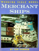 Gorman, T - Working Scale Model Merchant Ships