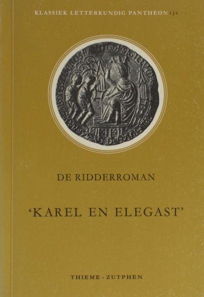 Stellinga, G. (ed.). - De ridderroman 'Karel en Elegast'.