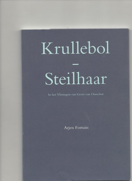 fortuin, Arjen - Krullebol steilhaar in het Vlissingen van Geert van Oorschot