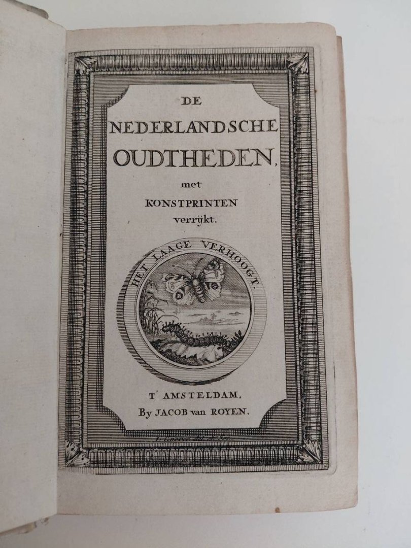 N.n.. - Antiquitates Belgicae, of Nederlandsche Oudtheden. Zijnde d'Eerste Opkomst van Holland, Zeeland, 't Sticht Utrecht, Overyzel, Vriesland, Braband, Vlaanderen enz. Beneffens Dier Landwaarts Oorspronk, Voortgan, eerste Christendom, en wonderlijlk...