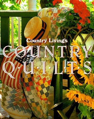 Sears , Mary Seehafer . [ isbn 9780688106201 ] - Country Quilts . ( Country Living's . ) Hundred of Decorating Ideas Plus Twenty Beautiful Quilts tot Make .