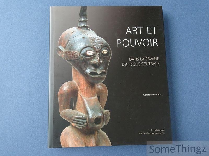 Petridis, Constantin; - Art et pouvoir dans la savane d'Afrique centrale. Luba / Songye / Tshokwe / Luluwa,
