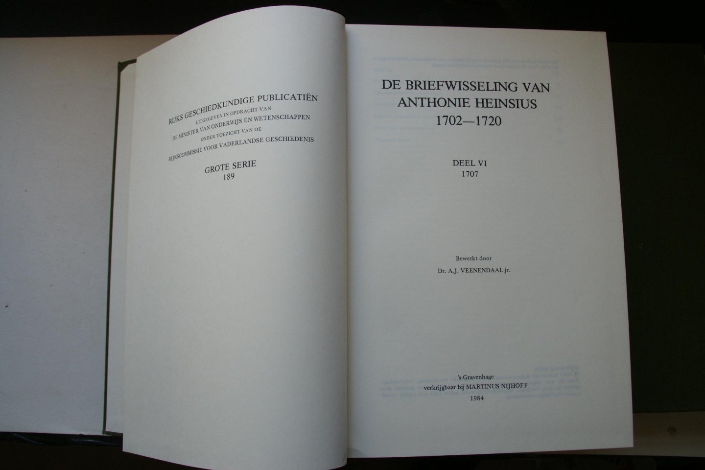 Anthonie Heinsius ; Veenendaal, Dr. A.J. jr. - Briefwisseling Van Anthonie Heinsius  1702 - 1720  Deel V, VI, Vii