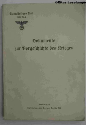  - Dokumente zur Vorgeschichte des Krieges- Auswärtiges Amt 1939