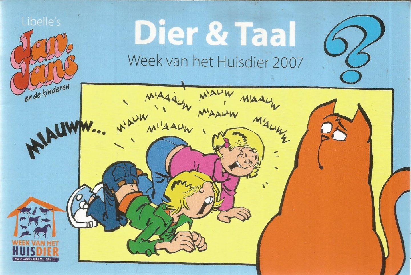 redactie - Dier & Taal - Jan, Jans & de kinderen - week van het huisdier 2007
