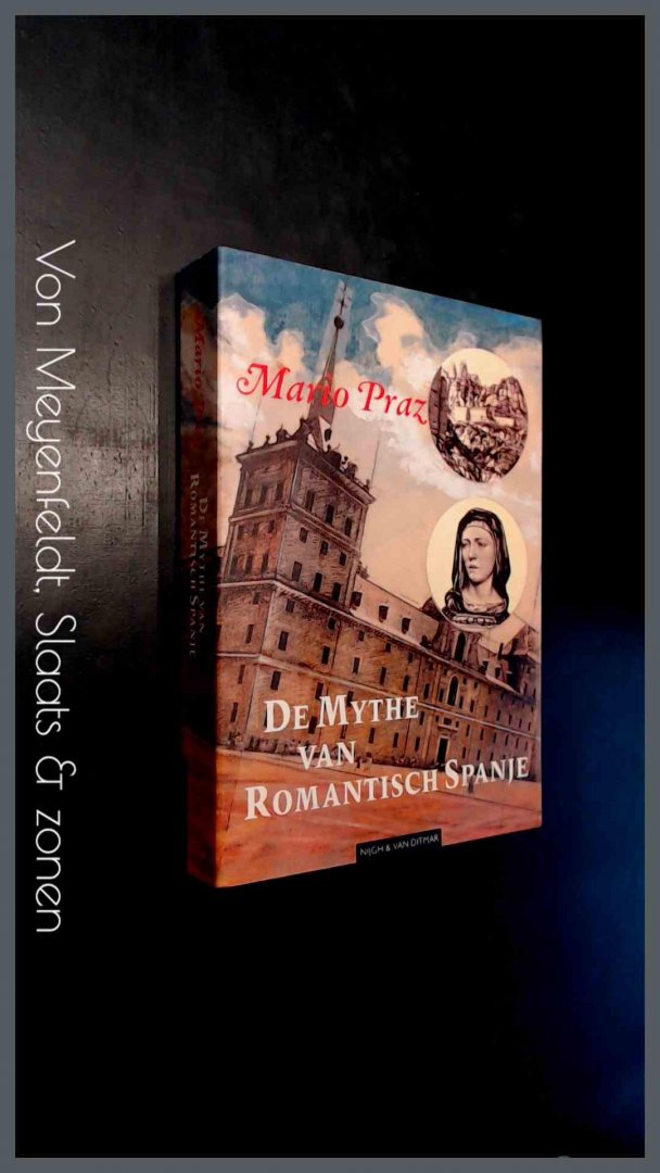 Praz, Mario - De mythe van romantisch Spanje