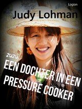 Lohman, Judy - Zuzu; een dochter in een pressure cooker