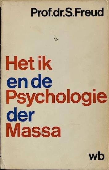 Freud, Sigmund - HET IK EN DE PSYCHOLOGIE DER MASSA.