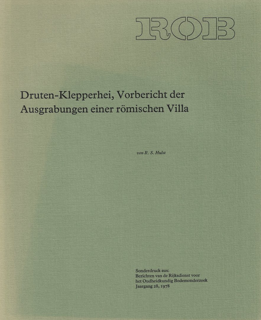 HULST, R.S. - Druten-Klepperhei, Vorbericht der Ausgrabungen einer römischen Villa.