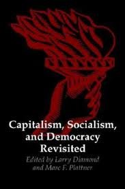 Diamond, Larry & Marc F. Plattner (eds.) - Capitalism, socialism, and democracy revisited.