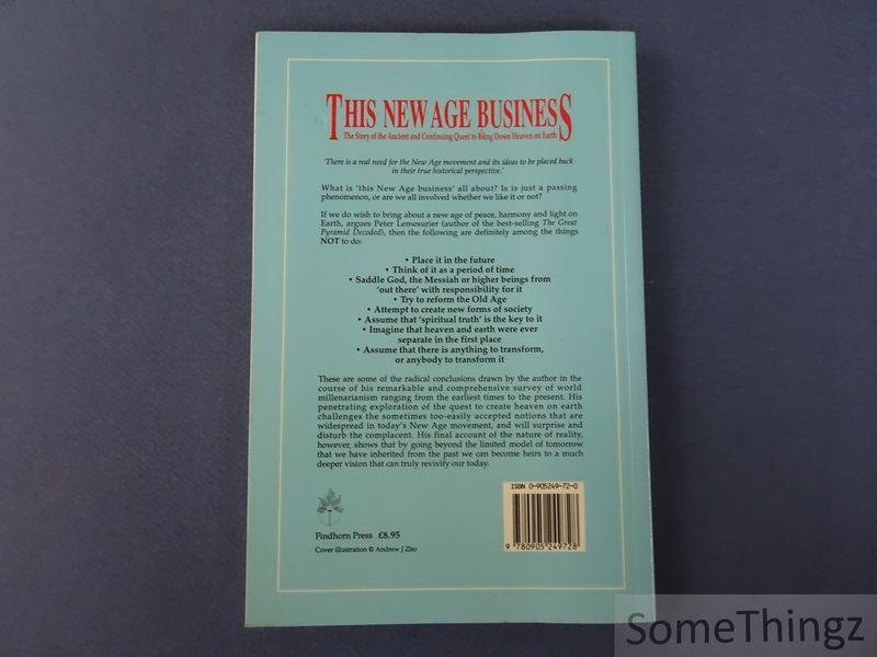 Lemesurier, Peter. - This New Age business. The Story of the Ancient and Continuing Quest to Bring Down Heaven on Earth.