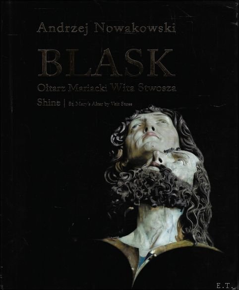 Nowakowski, Andrzej - Blask Oltarz Mariacki Wita Stwosza