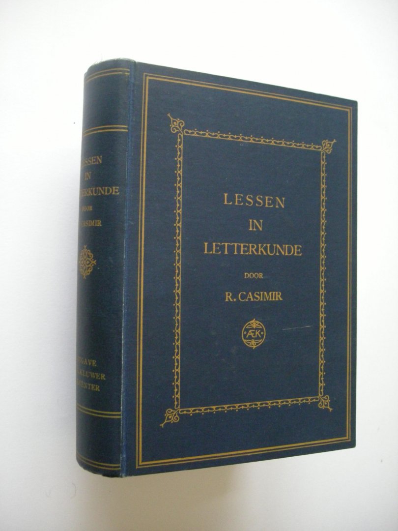 Casimir, R. - Lessen in Letterkunde. (bundel opstellen over letterkunde, en wat opgaven)