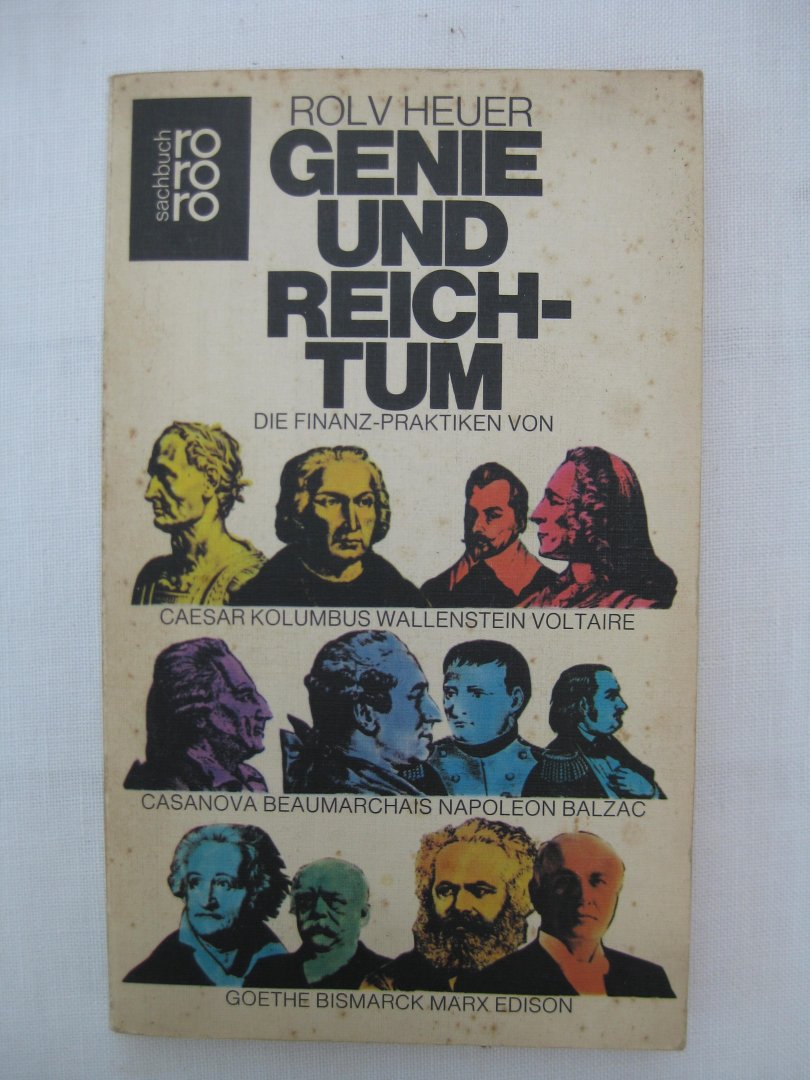Heur, Rolv - Genie und Reichtum.Die Finantz-Praktiken von Caesar, Kolumbus, Wallenstein u.A.