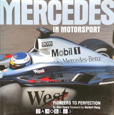 Alan Henry - Mercedes in Motorsport. Pioneers to Perfection