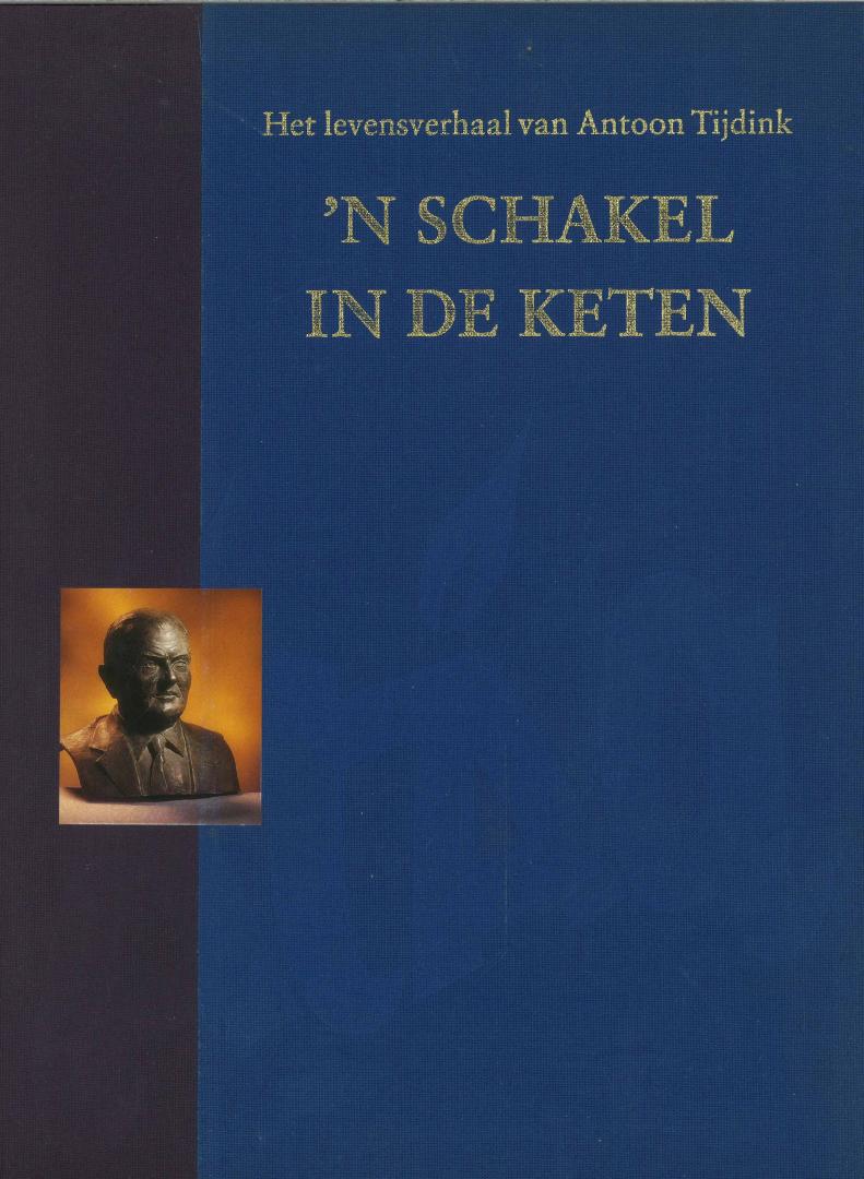 Beukelaer, Hans de - 'n Schakel in de keten - Het levensverhaal van Antoon Tijdink, de oprichter van Atag