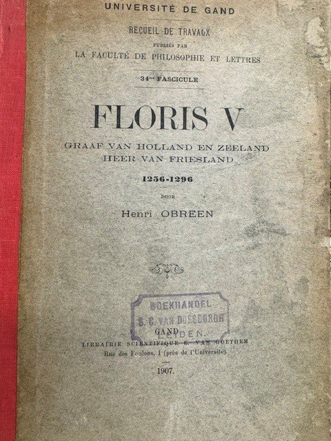 OBREEN, H., - Floris V graaf van Holland en Zeeland Heer van Friesland 1256-1296.