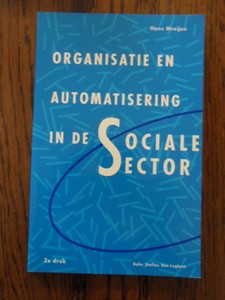 Mreijen, Hans - Organisatie en automatisering in de sociale sector