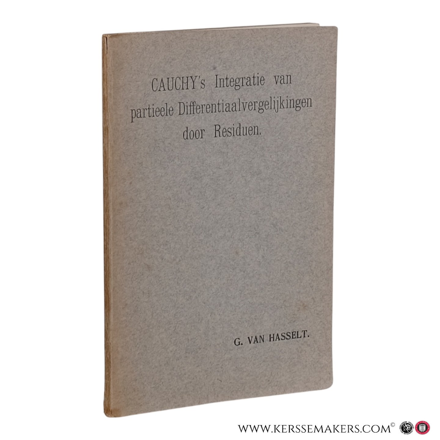 Van Hasselt, G. - Cauchy’s Integratie van partiële Differentiaalvergelijkingen door Residuen.
