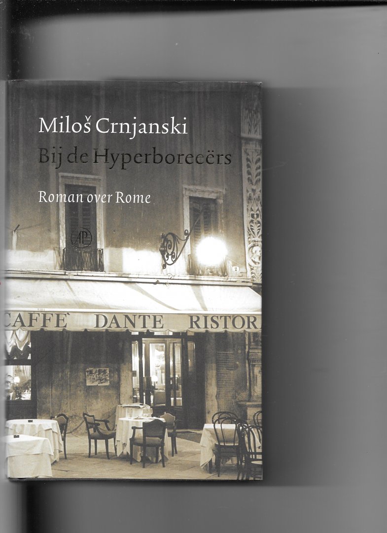Crnjanski, M. - Bij de Hyperboreeers / roman over Rome