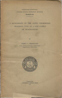 Oberholser, Harry C. - A Monograph of the Genus Chordeiles Swainson, type of a New Family of Goatsuckers