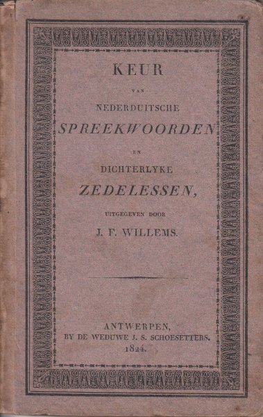 Willems, J.F. (uitg.) - Keur van Nederduitsche spreekwoorden en dichterlyke zedelessen