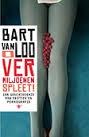 Loo, Bart Van - O vermiljoenen spleet! (Een geschiedenis van erotiek en pornografie