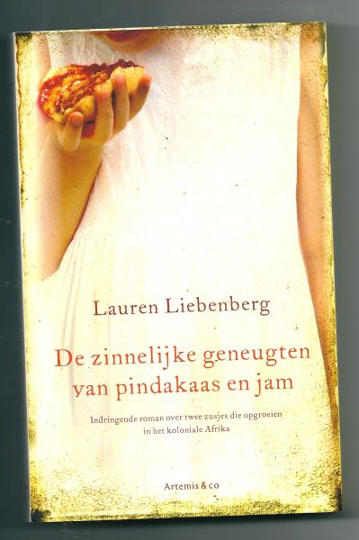Liebenberg,  Lauren - DE zinnelijke geneugten van pindakaas en jam