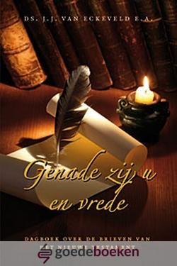 Eckeveld e.a., Ds. J.J. van - Genade zij u en vrede *nieuw* --- Dagboek